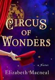 Circus of Wonders (Elizabeth Macneal)