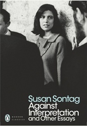 Against Interpretation and Other Essays&#39; (Susan Sontag)