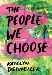 The People We Choose (Katelyn Detweiler)