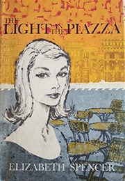 The Light in the Piazza (Elizabeth Spencer)