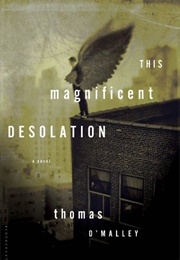This Magnificent Desolation (Thomas O&#39;Malley)