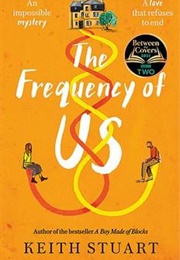 The Frequency of Us (Keith Stuart)