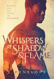 Whispers of Shadow and Flame (L. Penelope)