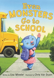 Even Monsters Go to School (Wheeler)