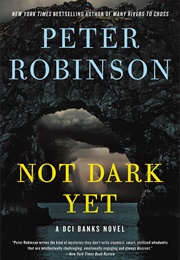Not Dark Yet (Peter Robinson)