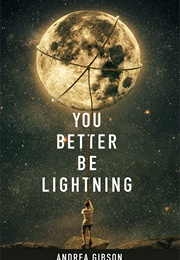 You Better Be Lightning (Andrea Gibson)