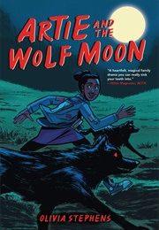 Artie and the Wolf Moon (Olivia Stephens)