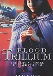 Blood Trillium (Julian May)