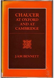 Chaucer at Oxford and at Cambridge (J. A. W. Bennett)