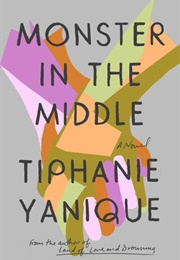 Monster in the Middle (Tiphanie Yanique)