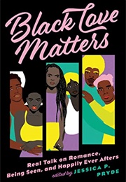 Black Love Matters: Real Talk on Romance, Being Seen, and Happily Ever Afters (Various Authors)