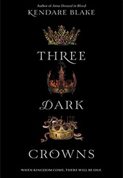 Three Dark Crowns (Kendare Blake)