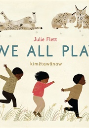 We All Play (Julie Flett)