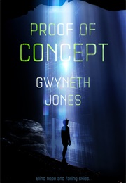 Proof of Concept (Gwyneth Jones)