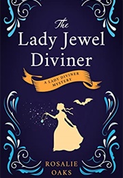 The Lady Jewel Diviner (Rosalie Oaks)