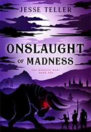 Onslaught of Madness (Jesse Teller)