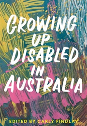 Growing Up Disabled in Australia (Carly Findlay)