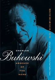 Absence of the Hero (Charles Bukowski)