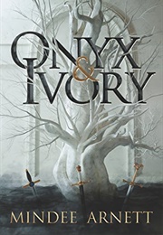 Onyx &amp; Ivory (Mindee Arnett)