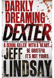 Darkly Dreaming Dexter (Jeff Lindsay)