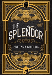 The Splendour (Breeana Shields)