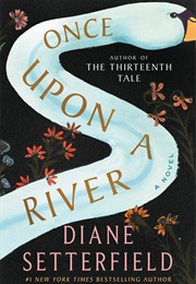 Once Upon a River (Diane Setterfield)