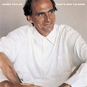 James Taylor - That&#39;s Why I&#39;m Here