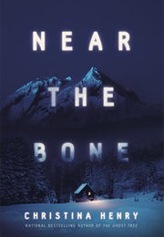 Near the Bone (Christina Henry)
