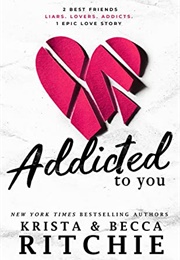 Addicted to You (Krista &amp; Becca Ritchie)