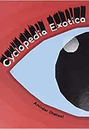 Cyclopedia Exotica (Aminder Dhaliwal)