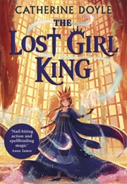 The Lost Girl King (Catherine Doyle)