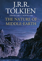The Nature of Middle-Earth (J.R.R. Tolkien)