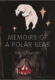 Memoirs of a Polar Bear (Yoko Tawada)