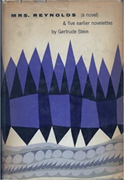 Mrs. Reynolds and Five Earlier Novelettes (Gertrude Stein)