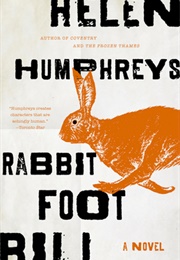 Rabbit Foot Bill (Helen Humphreys)