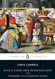 Alice&#39;s Adventures in Wonderland and Through the Looking Glass (Lewis Carroll)