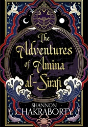 The Adventures of Amina Al-Sirafi (S.A. Chakraborty)