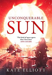 Unconquerable Sun (Kate Elliott)