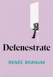 Defenestrate (Renee Branum)
