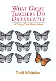 What Great Teachers Do Differently (Todd Whitaker)