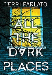 All the Dark Places (Terri Parlato)