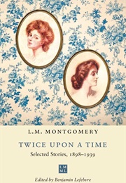 Twice Upon a Time (L.M. Montgomery)