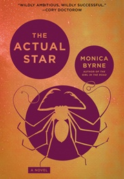 The Actual Star (Monica Byrne)