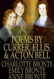 Poems - By Currer, Ellis &amp; Acton Bell (Bronte, Emily, Anne, Charlotte)