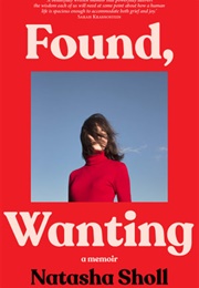 Found, Wanting (Natasha Sholl)
