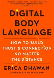 Digital Body Language: How to Build Trust and Connection No Matter the Distance (Erica Dhawan)