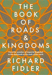 The Book of Roads &amp; Kingdoms (Richard Fidler)