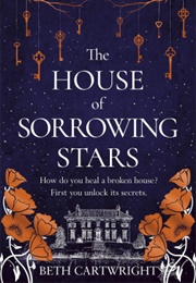 The House of Sorrowing Stars (Beth Cartwright)