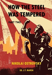 How the Steel Was Tempered (Nikolai Ostrovsky)