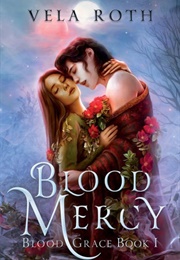 Blood Mercy (Vela Roth)